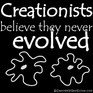 Creationists Believe They Never Evolved